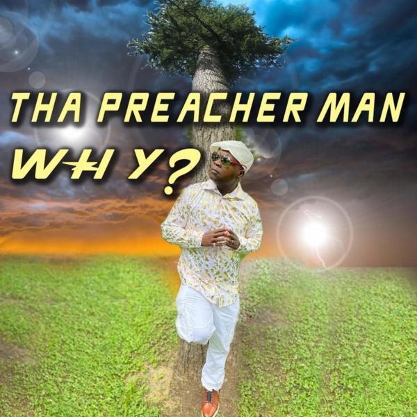 Art for Why? by Tha Preacher Man