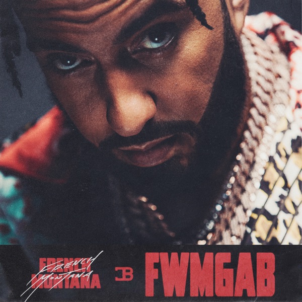 Art for FWMGAB Clean by French Montana