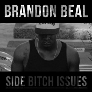 Art for Side Bitch Issues by Brandon Beal