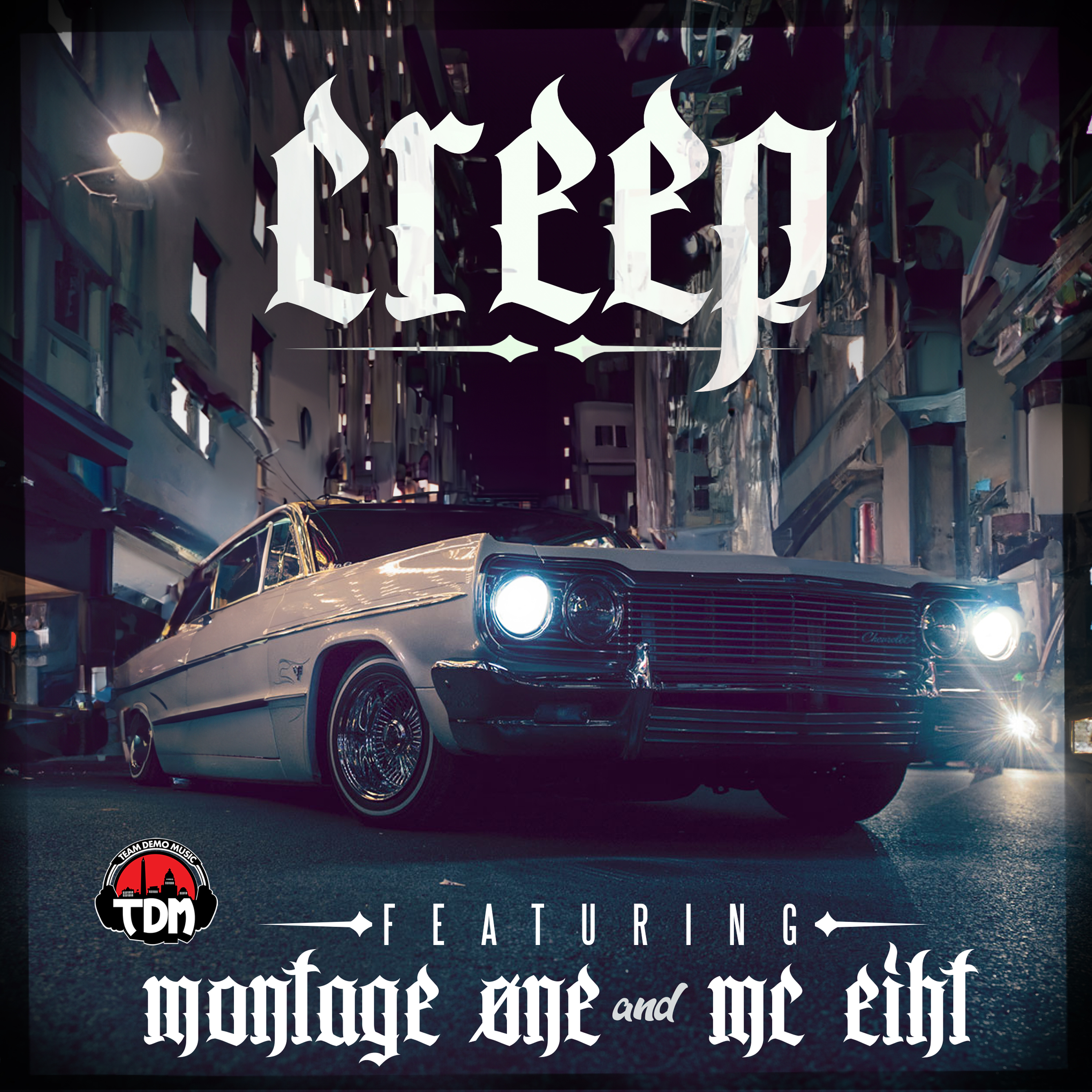 Team Demo - Creep ft. MC Eiht & Montage One (Dirty)