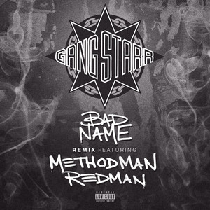 Art for Bad Name - Remix  f/Redman, Method Man by Gang Starr