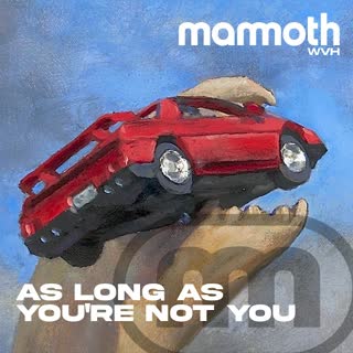 Art for As Long As You're Not You by Mammoth WVH