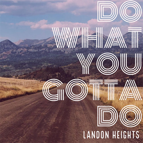 Art for Do What You Gotta Do by Landon Heights