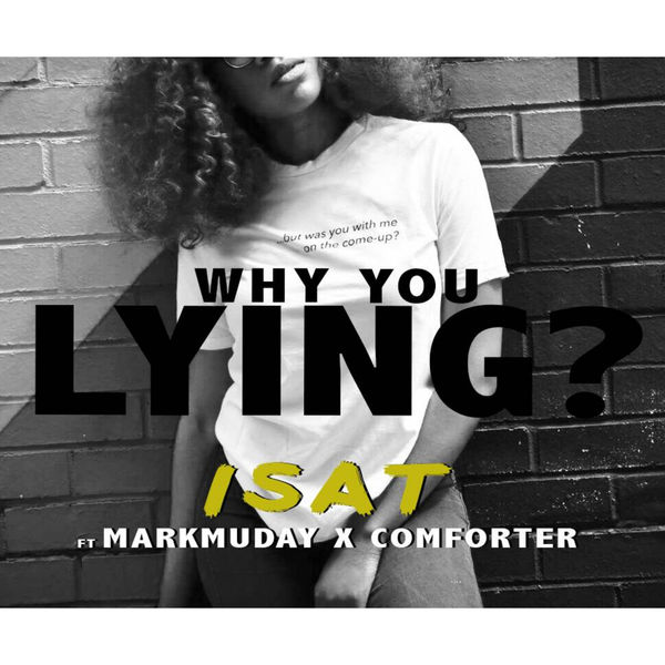 Art for Why You Lying? (feat. Comforter & Markmuday) by Isat