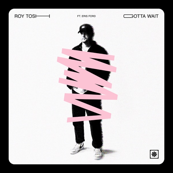 Art for Gotta Wait (feat. Eris Ford) by Roy Tosh