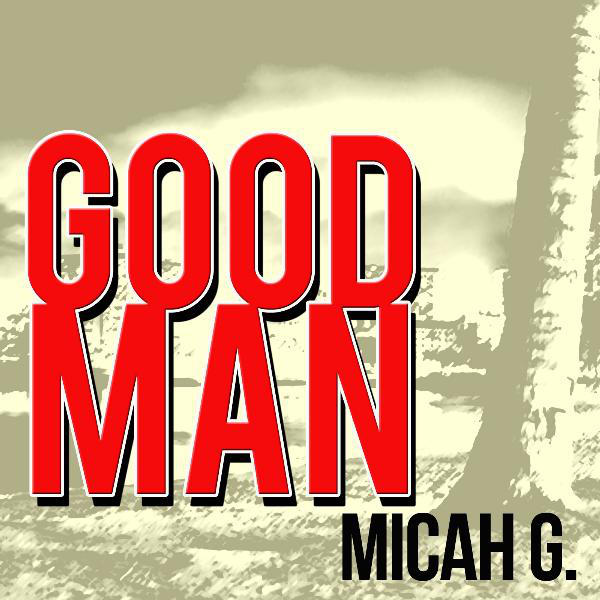 Art for Good Man by Micah G