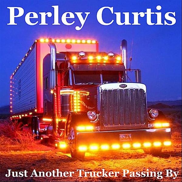 Art for Just Another Trucker Passing By by Perley Curtis