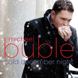 Art for Cold December Night by Michael Bublé