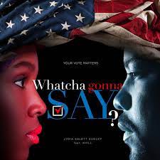 Art for Whatcha Gonna Say by Lydia Salett Dudley