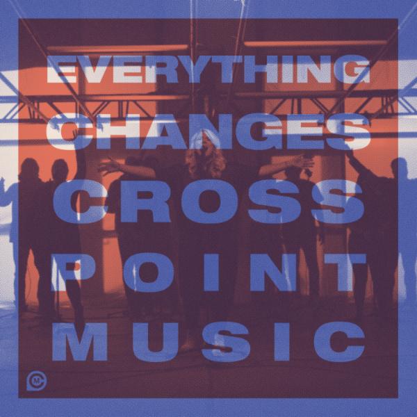 Art for Everything Changes (feat. Cheryl Stark) by Cross Point Music