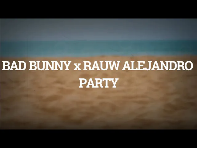 Art for Party by Bad Bunny, Rauw Alejandro
