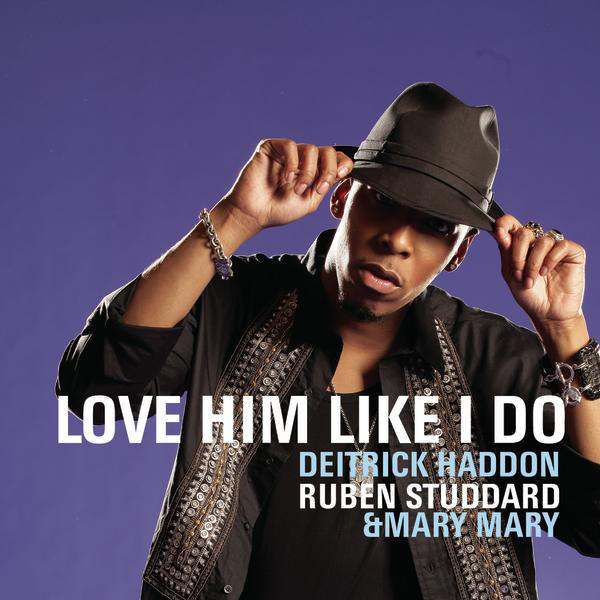 Art for Love Him Like I Do by Deitrick Haddon, Ruben Studdard & Mary Mary