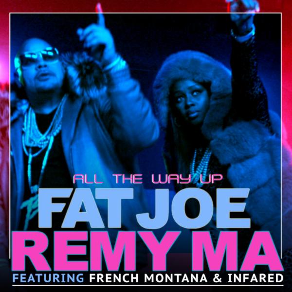 Art for All The Way Up by Fat Joe & Remy Ma (feat. French Montana & Infared)