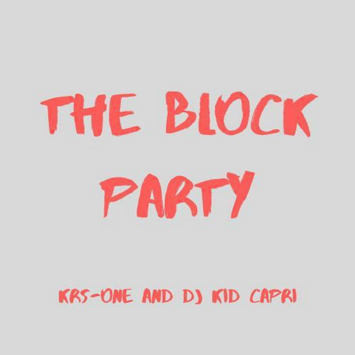 Artwork for The Block Party: KRS-One & DJ Kid Capri