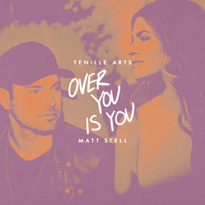 Art for Over You is You (feat. Matt Stell) by Tenille Arts, Matt Stell