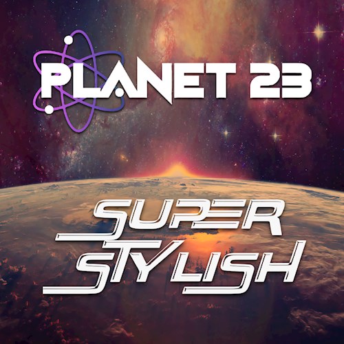 Art for Superstylish (Original Mix) by Planet 23