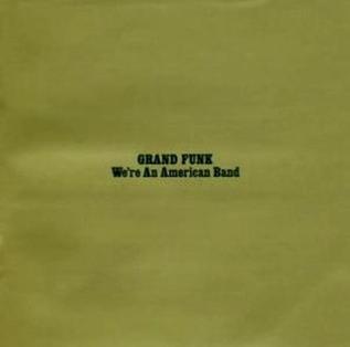 Art for We're an American Band (Radio Edit) by Grand Funk