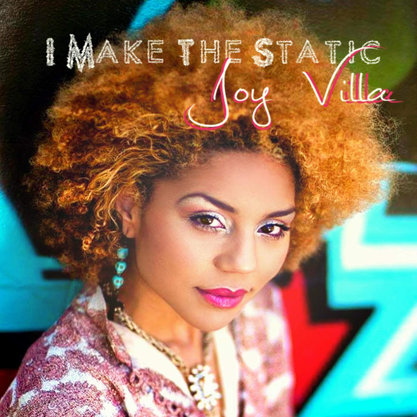 Art for I Make the Static by Joy Villa