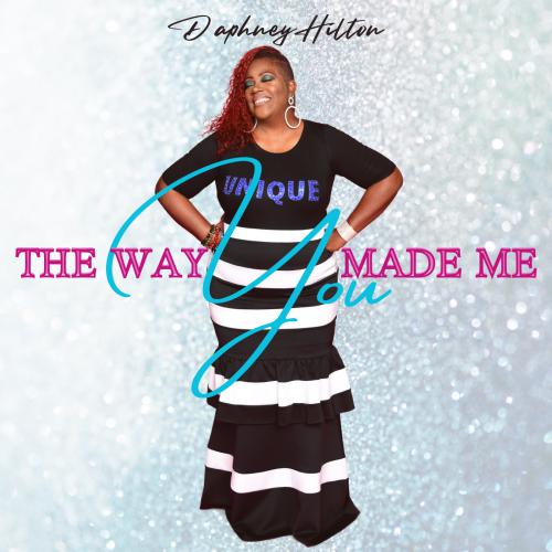 Art for The Way You Made Me by Daphney Hilton