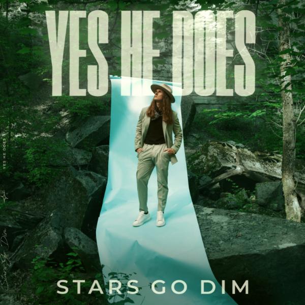 Art for Yes He Does by Stars Go Dim