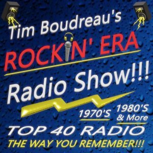 Art for Tim Boudreau's Rockin' Era Radio by Top 40 Radio...The Way You Remember!