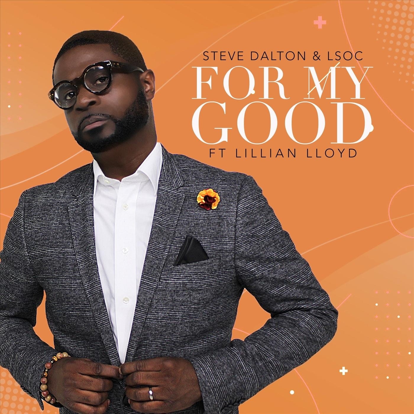 Art for For My Good (feat. Lillian Lloyd)- Single by Steve Dalton and the Leviticus Singers of Charlotte