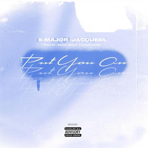 Art for Put You On (Clean) by  K Major & Jacquees