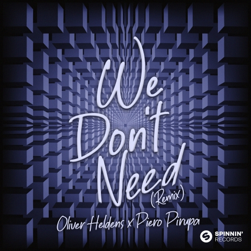Art for We Don't Need (Extended Remix) by Oliver Heldens x Piero Pirupa