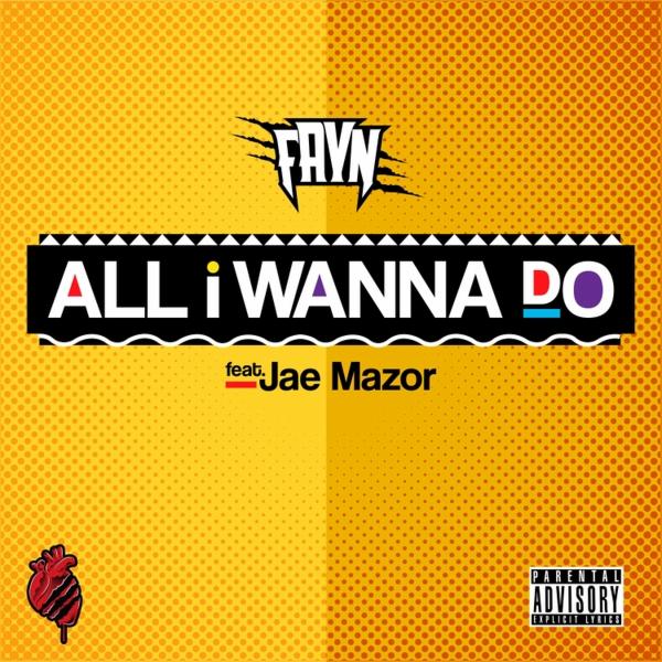 Art for All I Wanna Do (feat. Jae Mazor) [Explicit] by Fayn