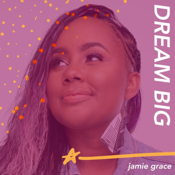 Art for Dream Big by Jamie Grace