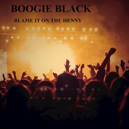Art for Blame It On The Henny (Dirty) by Boogie Black