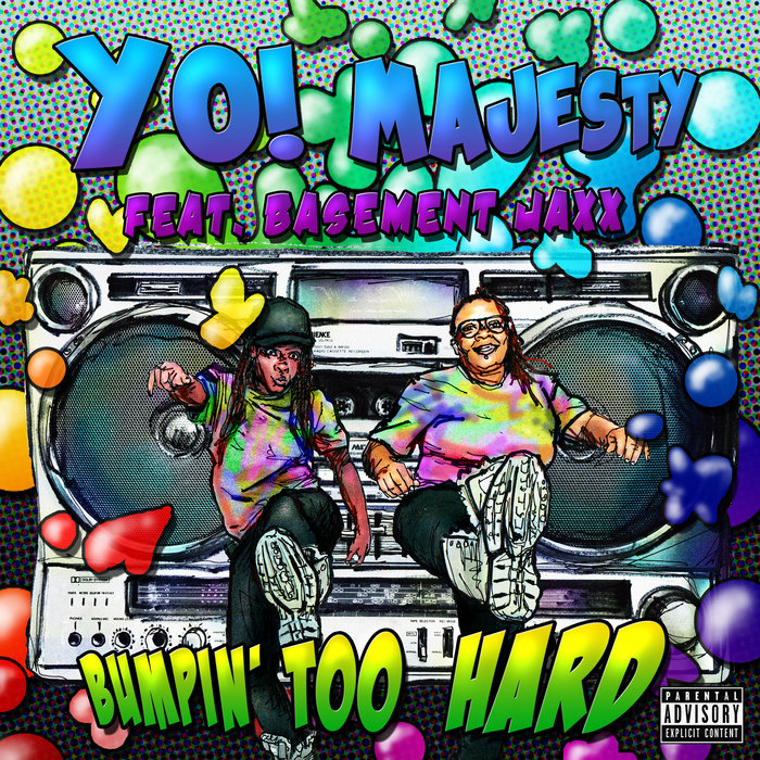 Art for Bumpin' Too Hard (featuring Basement Jaxx) by Yo! Majesty