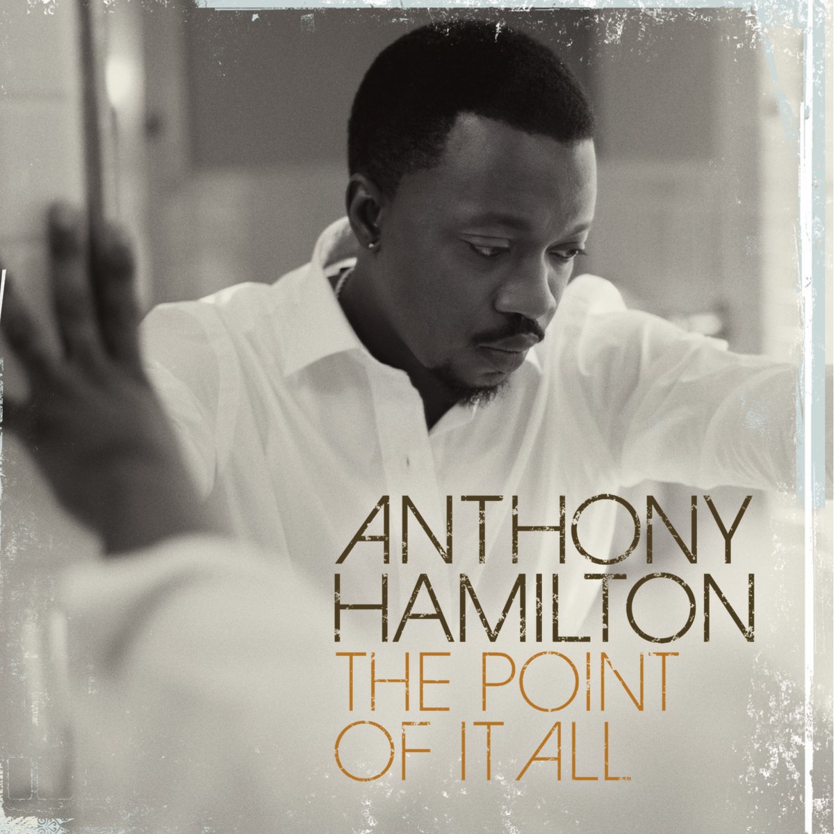 Art for The Point Of It All by Anthony Hamilton