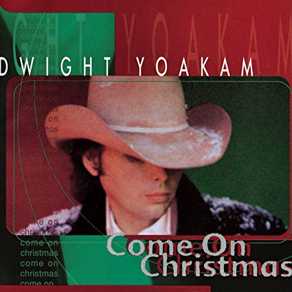 Art for Come On Christmas by Dwight Yoakam