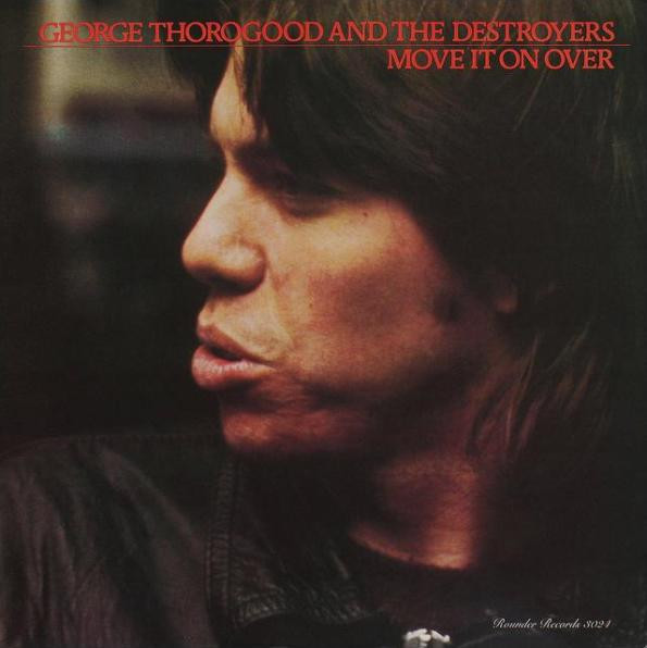 Art for Move It On Over by George Thorogood & The Destroyers
