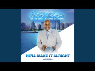 Art for He'll Make It Alright by  Julius Pearson and the Gospel Chorale of Chicago