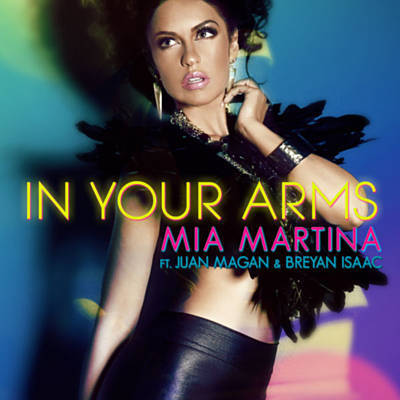 Art for In Your Arms  by Mia Martina f./Juan Magan & Breyan Isaac