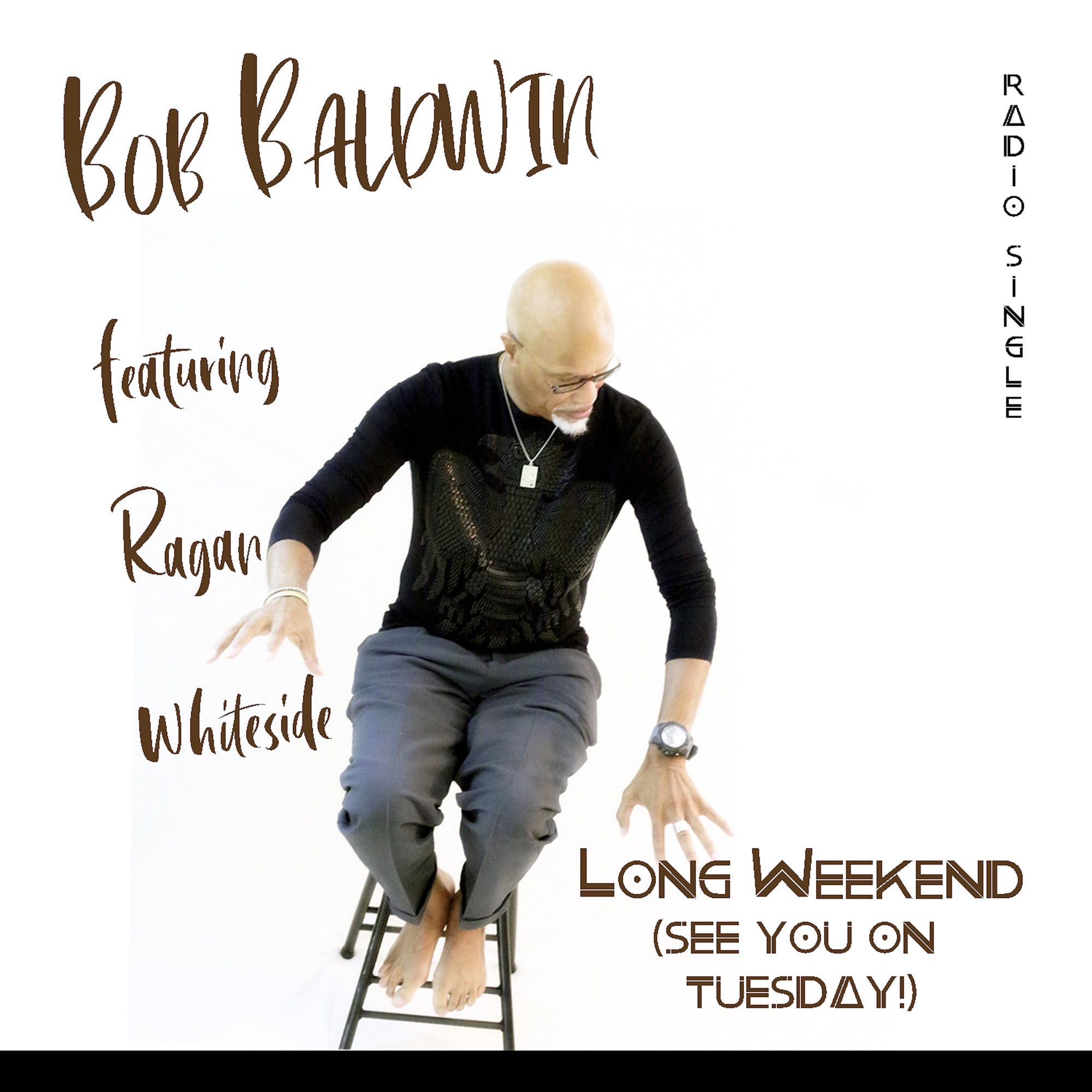Art for Long Weekend (See You on Tuesday) [feat. Ragan Whiteside] [Radio Edit] by Bob Baldwin