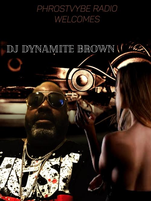 Art for DJ DYNAMITE BLOWIN' UP THE SYSTEM by PHROSTVYBE RADIO