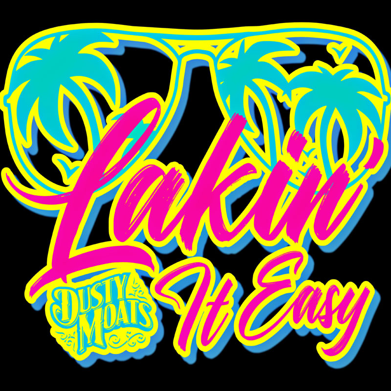 Art for Lakin' it Easy by Dusty Moats