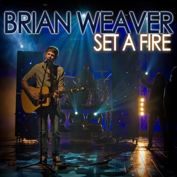 Art for Set a Fire (Radio Version) by Brian Weaver