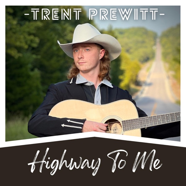 Art for Highway To Me by Trent Prewitt