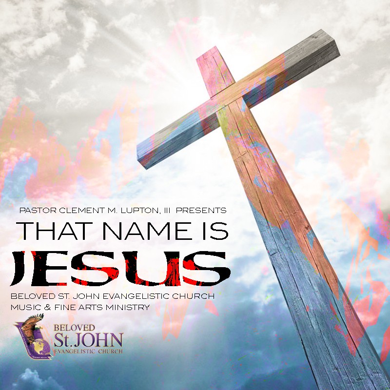 Art for That Name Is Jesus by  Beloved St. John Evangelistic Church