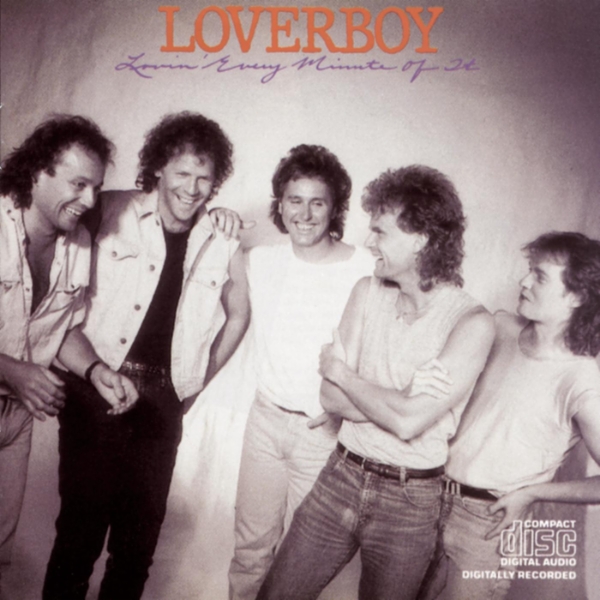Art for Lovin' Every Minute of It by Loverboy