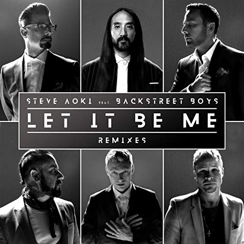 Art for Let It Be Me (Steve Aoki Remix) by Steve Aoki & Backstreet Boys