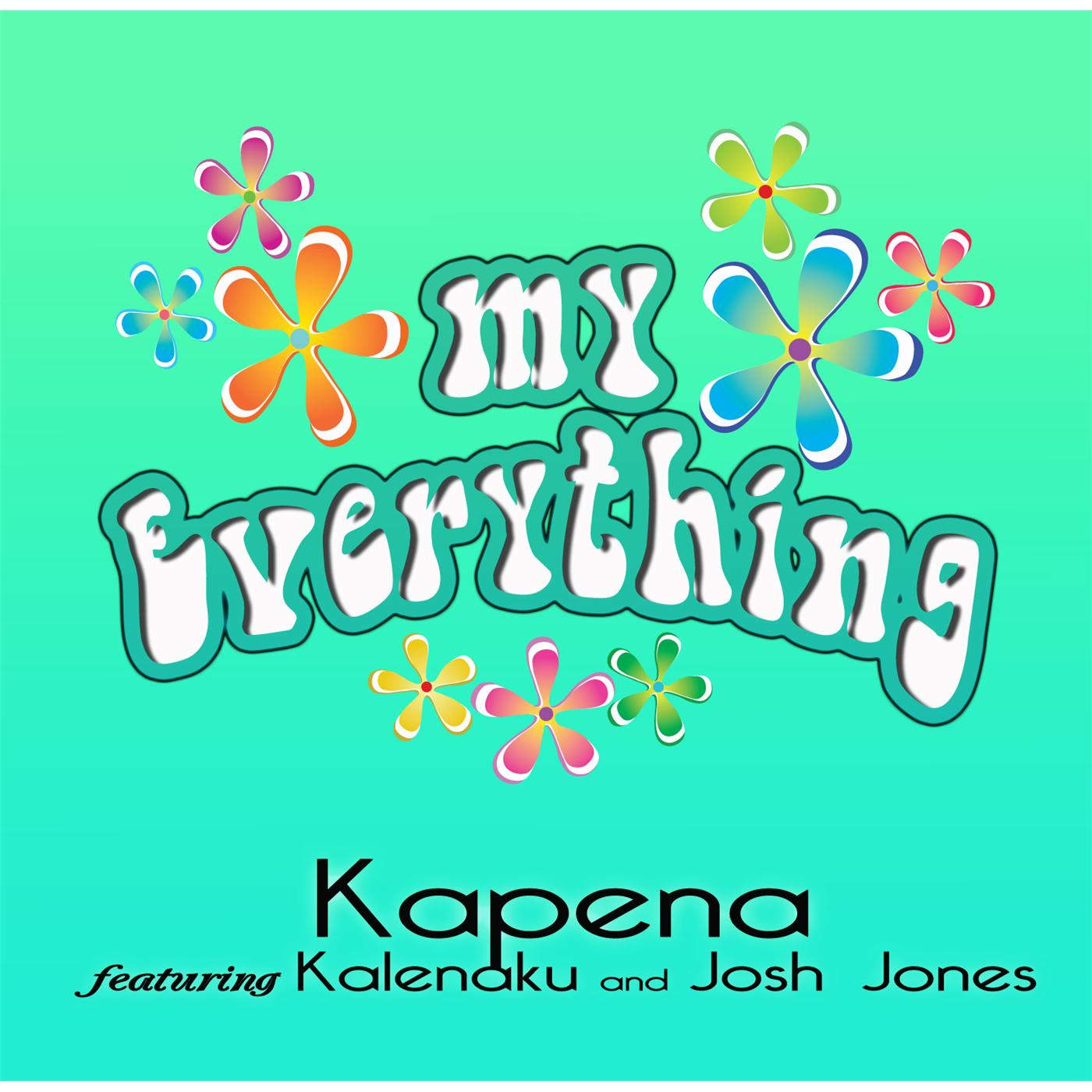 Art for My Everything (feat. Kalenaku & Josh Jones) by Kapena