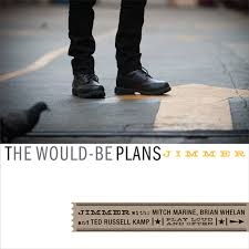 Art for The Would-Be Plans by Jimmer