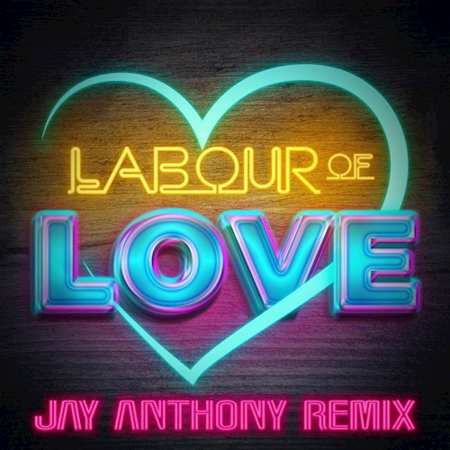 Art for Labours Of Love (Remix) by Jay Anthony