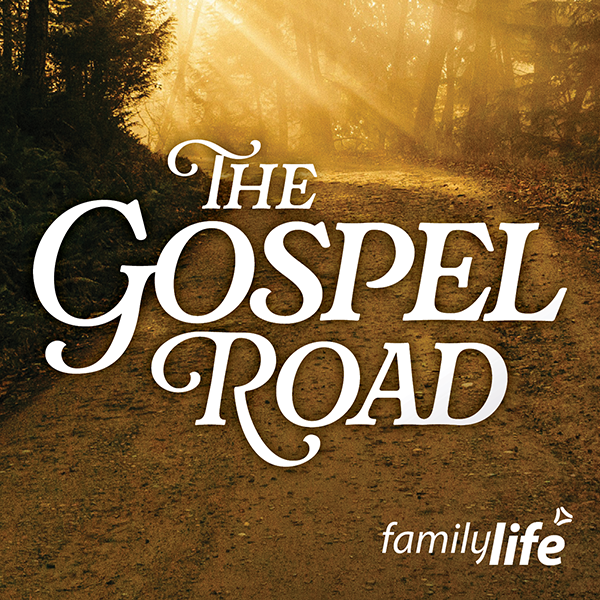 The Gospel Road from Family Life