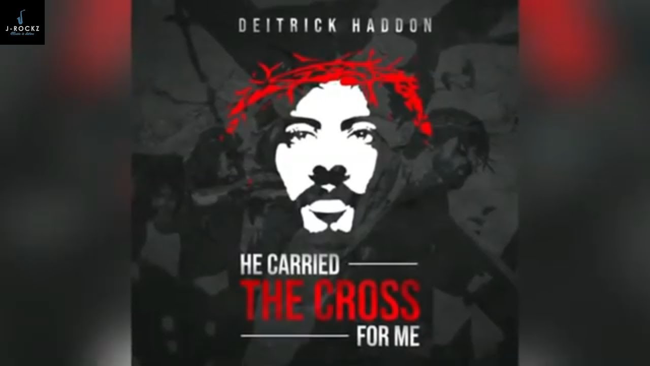 Art for He Carried The Cross For Me by Deitrick Haddon